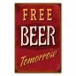 Preview: Vintage-Schild mit Rostoptik „Free Beer Tomorrow“ versprüht Humor, ideal für Bars und Kneipen. Preview: Vintage-Schild mit Rostoptik „Free Beer Tomorrow“ versprüht Humor, ideal für Bars und Kneipen.