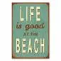 Preview: Vintage-Schild im Shabby-Chic-Look mit „Life is good at the Beach“, strahlt Urlaubsstimmung und Meeressehnsucht aus. Preview: Vintage-Schild im Shabby-Chic-Look mit „Life is good at the Beach“, strahlt Urlaubsstimmung und Meeressehnsucht aus.