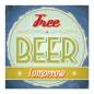 Preview: Vintage-Schild: "Gratis Bier morgen" - humorvolles Design im Retro-Stil. Preview: Vintage-Schild: "Gratis Bier morgen" - humorvolles Design im Retro-Stil.