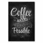 Preview: Stylisches Poster „Coffee Makes Everything Possible“ mit dampfender Kaffeetasse auf Kreidetafel-Hintergrund. Preview: Stylisches Poster „Coffee Makes Everything Possible“ mit dampfender Kaffeetasse auf Kreidetafel-Hintergrund.