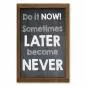 Preview: "Do it now! Sometimes later become never" - ein starker Appell ans Handeln! Preview: "Do it now! Sometimes later become never" - ein starker Appell ans Handeln!