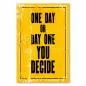 Preview: "One day or day one, you decide" - ein inspirierendes Vintage-Poster für Eigeninitiative und Tatkraft. Preview: "One day or day one, you decide" - ein inspirierendes Vintage-Poster für Eigeninitiative und Tatkraft.