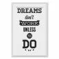 Preview: "Dreams don't work unless you do" - dieses typografische Poster ist ein echter Motivationskick für Zielstrebige. Preview: "Dreams don't work unless you do" - dieses typografische Poster ist ein echter Motivationskick für Zielstrebige.