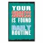 Preview: „Your Success Is Found In Your Daily Routine“ – motivierendes Poster für gute Tagesstruktur. Preview: „Your Success Is Found In Your Daily Routine“ – motivierendes Poster für gute Tagesstruktur.