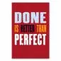 Preview: „Done Is Better Than Perfect“ - motivierendes Poster gegen Perfektionismus. Preview: „Done Is Better Than Perfect“ - motivierendes Poster gegen Perfektionismus.