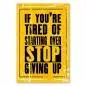 Preview: "If you're tired of starting over, stop giving up!" – ein inspirierendes Poster, das zum Durchhalten motiviert. Preview: "If you're tired of starting over, stop giving up!" – ein inspirierendes Poster, das zum Durchhalten motiviert.