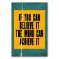Preview: "If you can believe it, the mind can achieve it" – ein inspirierendes Poster über die Kraft des Mindsets. Preview: "If you can believe it, the mind can achieve it" – ein inspirierendes Poster über die Kraft des Mindsets.