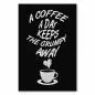 Preview: "A coffee a day keeps the grumpy away" - ein humorvoller Spruch für alle Kaffeeliebhaber! Preview: "A coffee a day keeps the grumpy away" - ein humorvoller Spruch für alle Kaffeeliebhaber!