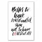 Preview: „Better to have loved and lost, then not to have loved at all“ - Spruch über die Kraft der Liebe. Preview: „Better to have loved and lost, then not to have loved at all“ - Spruch über die Kraft der Liebe.