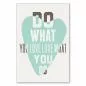 Preview: "Do what you love, love what you do" - ein inspirierender Spruch für mehr Leidenschaft im Beruf und Alltag. Preview: "Do what you love, love what you do" - ein inspirierender Spruch für mehr Leidenschaft im Beruf und Alltag.