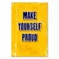 Preview: "Make Yourself Proud!" - eine kraftvolle Botschaft, die zu Selbstbewusstsein und Erfolg motiviert. Preview: "Make Yourself Proud!" - eine kraftvolle Botschaft, die zu Selbstbewusstsein und Erfolg motiviert.