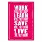 Preview: Motivationsspruch auf pinkem Hintergrund: „Work while they sleep... live like they dream“ fördert harte Arbeit. Preview: Motivationsspruch auf pinkem Hintergrund: „Work while they sleep... live like they dream“ fördert harte Arbeit.