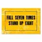 Preview: "Fall seven times, stand up eight." - Ein motivierender Spruch, der zu Ausdauer und Stärke aufruft. Preview: "Fall seven times, stand up eight." - Ein motivierender Spruch, der zu Ausdauer und Stärke aufruft.