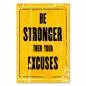 Preview: "Be stronger than your excuses" - ein motivierendes Vintage-Poster für alle, die Ausreden überwinden wollen. Preview: "Be stronger than your excuses" - ein motivierendes Vintage-Poster für alle, die Ausreden überwinden wollen.