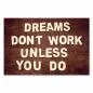 Preview: „Dreams don't work unless you do“ auf Holz background, erinnert an aktive Träume. Preview: „Dreams don't work unless you do“ auf Holz background, erinnert an aktive Träume.