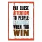 Preview: „Pay Close Attention to People Who Don't Clap When You Win“ - nachdenkliches Poster über wahre Freunde. Preview: „Pay Close Attention to People Who Don't Clap When You Win“ - nachdenkliches Poster über wahre Freunde.