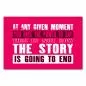 Preview: „At any given moment you have the power to say...“ - Macht der eigenen Entscheidung zur Veränderung. Preview: „At any given moment you have the power to say...“ - Macht der eigenen Entscheidung zur Veränderung.