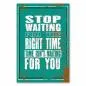 Preview: „Stop waiting for the right time...“ - Warten auf den perfekten Moment ist keine Option. Preview: „Stop waiting for the right time...“ - Warten auf den perfekten Moment ist keine Option.