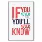 Preview: "If you never try, you'll never know." - ein motivierender Spruch für alle, die sich neuen Herausforderungen stellen wollen. Preview: "If you never try, you'll never know." - ein motivierender Spruch für alle, die sich neuen Herausforderungen stellen wollen.