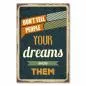 Preview: „Don't tell people your dreams, show them“ - Vintage-Schild ruft zu Taten statt Worten auf. Preview: „Don't tell people your dreams, show them“ - Vintage-Schild ruft zu Taten statt Worten auf.