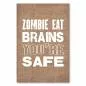 Preview: Humorvoller Spruch auf braunem Hintergrund: "Zombies essen Gehirne. Du bist sicher." Preview: Humorvoller Spruch auf braunem Hintergrund: "Zombies essen Gehirne. Du bist sicher."
