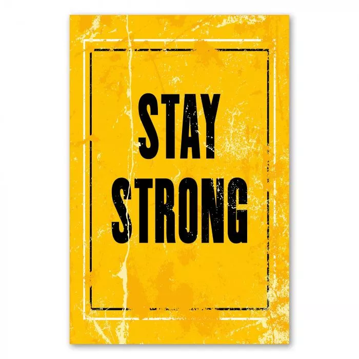 "Stay Strong" – ein kraftvolles Vintage-Poster mit kurzer und prägnanter Motivation für schwere Zeiten.