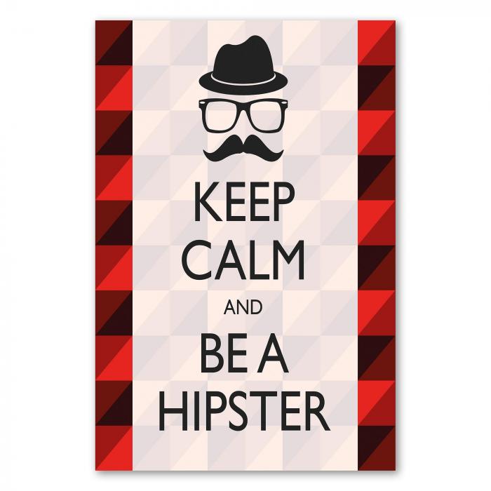 "Keep Calm & Hipster" - Feiern Sie den individuellen Lifestyle mit diesem stylischen Poster!