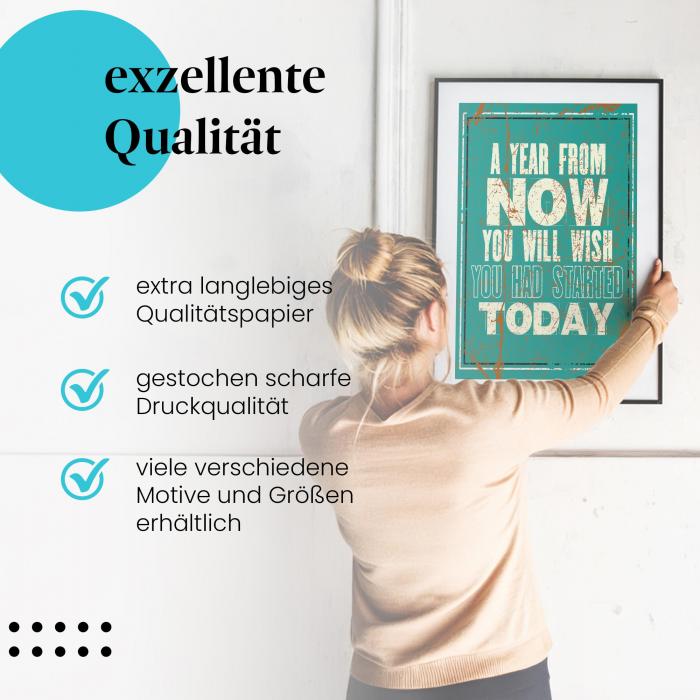 Gerahmtes Wandbild "Fang heute an - Morgen ist es vielleicht zu spät!" in verschiedenen Größen.