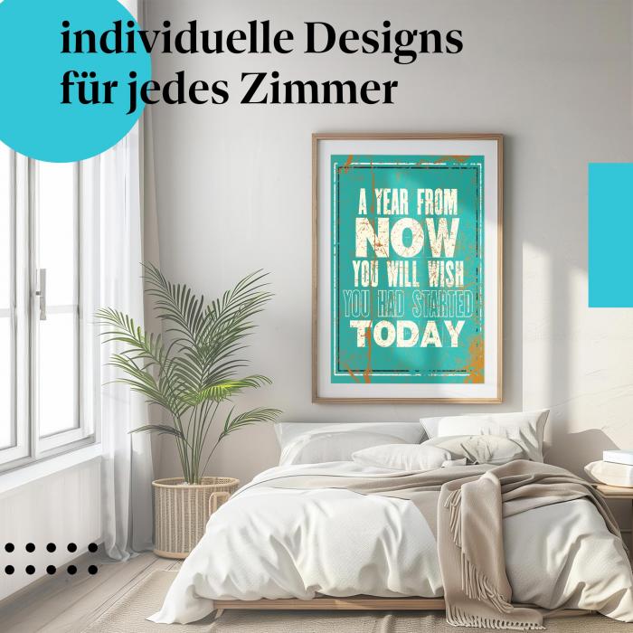 Motivationsposter: "Fang heute an - Morgen ist es vielleicht zu spät!"