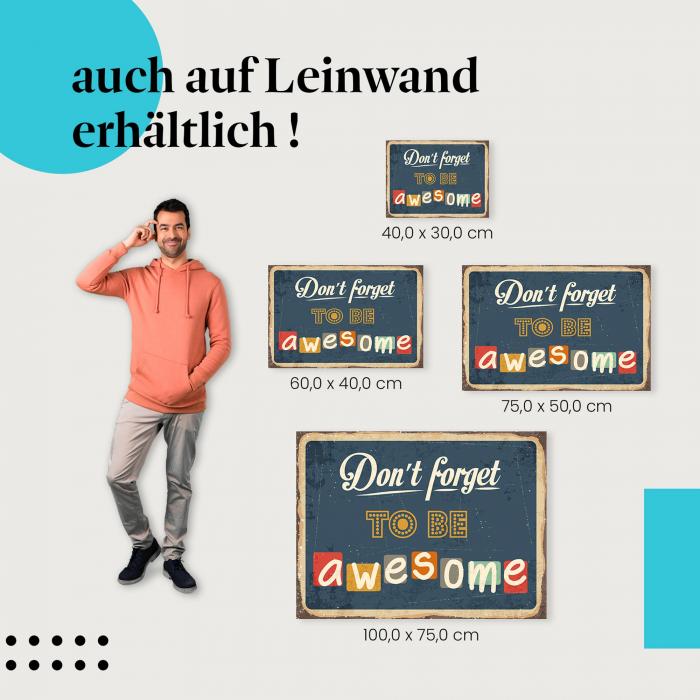 "Sei fantastisch - Schild" Leinwandbild. Finde die ideale Größe für dein Zuhause & setze Akzente mit Kunst!