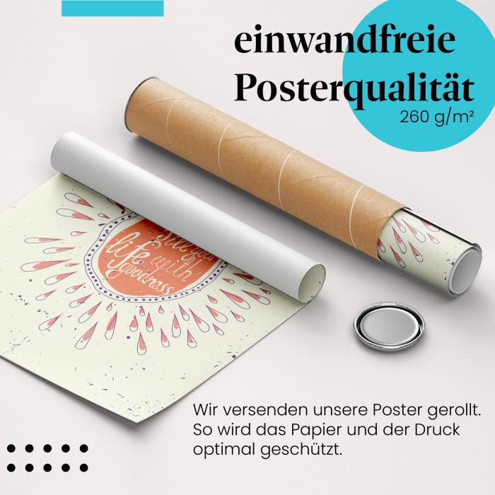 "Fülle dein Leben...": Gerolltes Poster - Gutes.