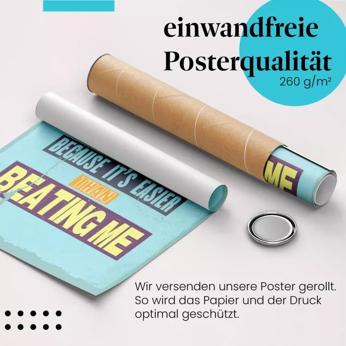 Sie hassen mich, weil… | Postereck 1125