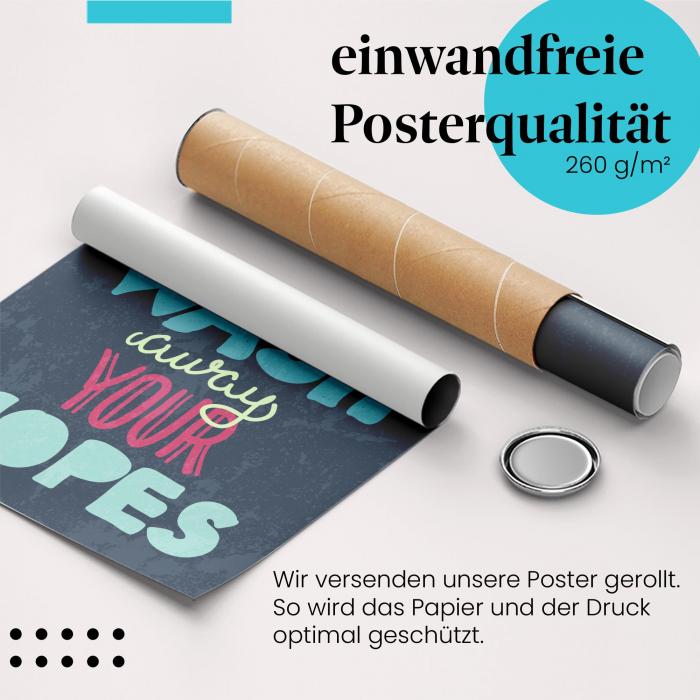 Gerolltes Poster "Motivierender Spruch", Hoffnung.