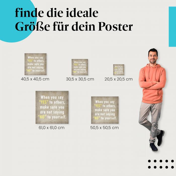Wähle die ideale Postergröße: "Sagst du 'Ja' zu anderen, während du 'Nein' zu dir selbst sagst?"