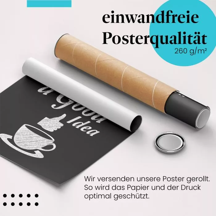 Kaffee ist immer eine gute Idee | Postereck 3296