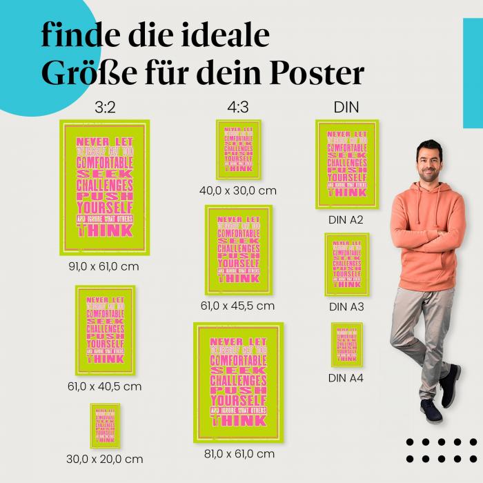 "Never let yourself get too comfortable...": Poster mit Motivation & Inspiration