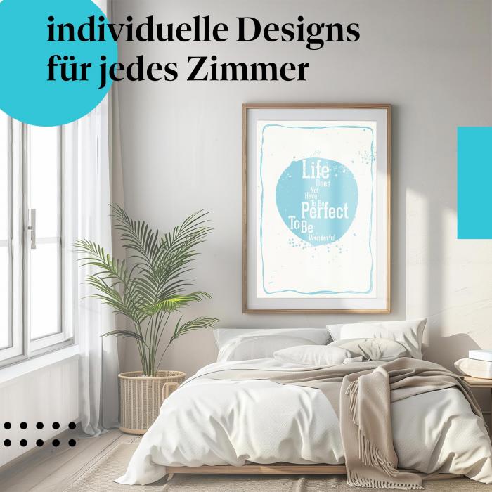 Lebens Poster: "Das Leben muss nicht perfekt sein" - Poster mit Spruch