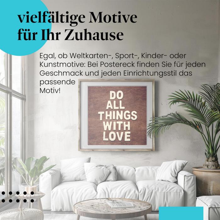 "Do all things with love": Holz-Poster mit Spruch - liebevoll & inspirierend.