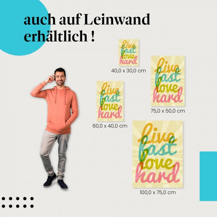 Leinwandbild "Live fast, love hard": Ein Aufruf zu mehr Leidenschaft & Abenteuerlust