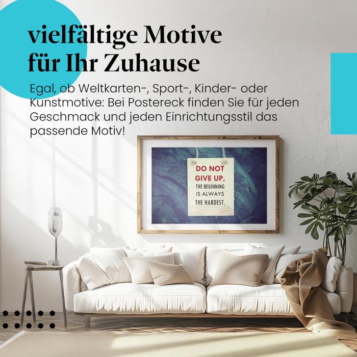 Leinwandbild Motivation: "Gib nicht auf!" - Kraft & Motivation in schwierigen Zeiten.