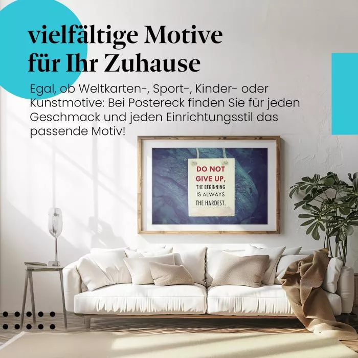 Gib nicht auf! Der Anfang ist… | Postereck 1024
