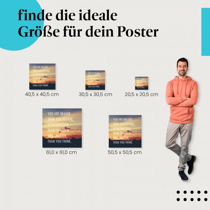 Wähle die ideale Postergröße: Sonnenaufgang: "Du bist mutiger als du glaubst, stärker als du scheinst..."