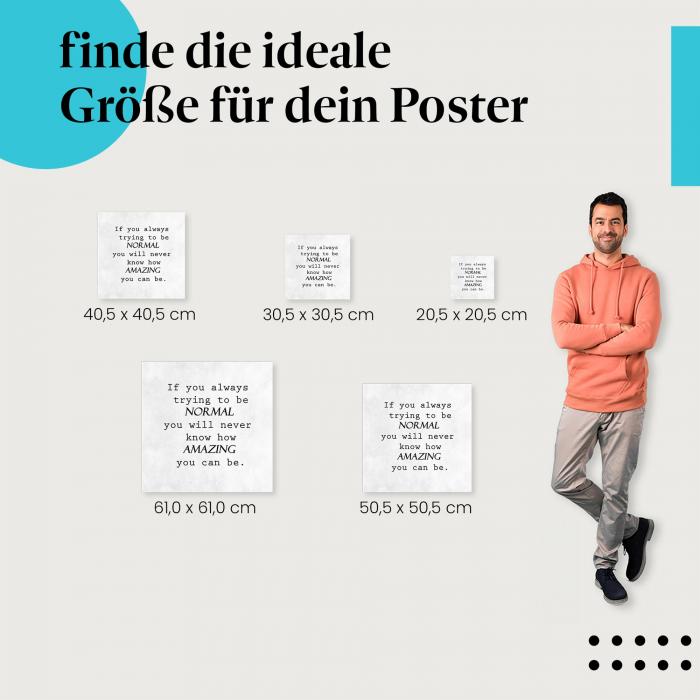 Wähle die ideale Postergröße: "Wenn du immer versuchst, normal zu sein..." - Inspirierendes Zitat auf weißem Hintergrund.