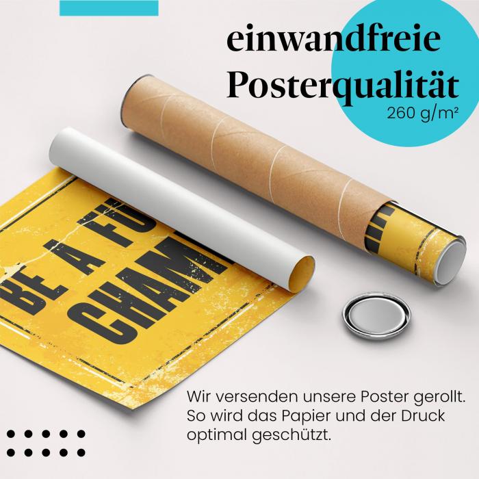 "Sei ein Champion!": Gerolltes Poster.