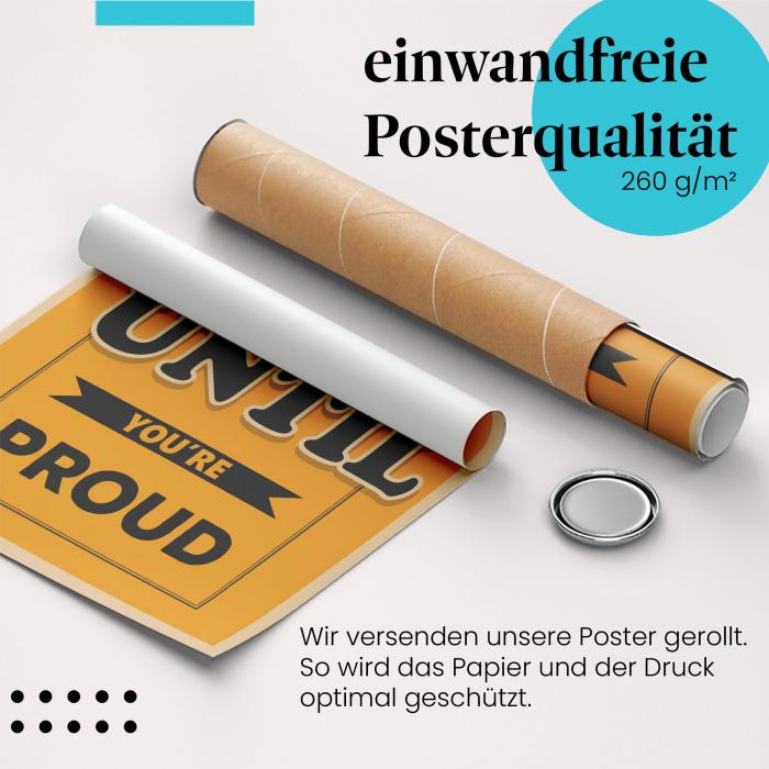 Gerolltes Poster "Stolz & Erfolg" - Ausdauer & Zielstrebigkeit, sicher verpackt.