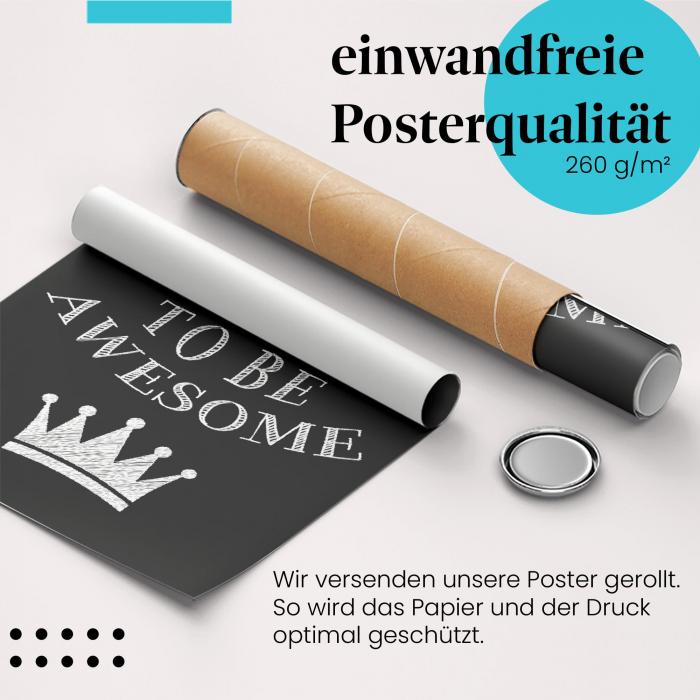 Gerolltes Poster "Sei großartig!" - Erinnerung an das Besondere, sicher verpackt.
