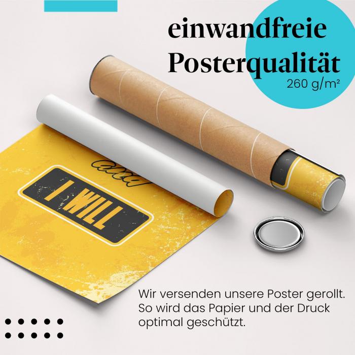 Gerolltes Poster "I Can and I Will", Wille.