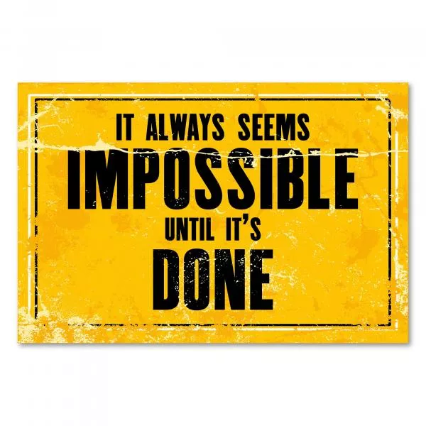 "It always seems impossible until it's done" – ein inspirierendes Vintage-Poster für Mut und Durchhaltevermögen. "It always seems impossible until it's done" – ein inspirierendes Vintage-Poster für Mut und Durchhaltevermögen.
