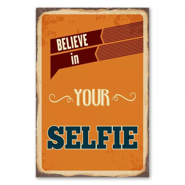 "Believe in your Selfie" - dieses humorvolle Retro-Schild ist ein witziger Blickfang für alle Selfie-Fans. "Believe in your Selfie" - dieses humorvolle Retro-Schild ist ein witziger Blickfang für alle Selfie-Fans.