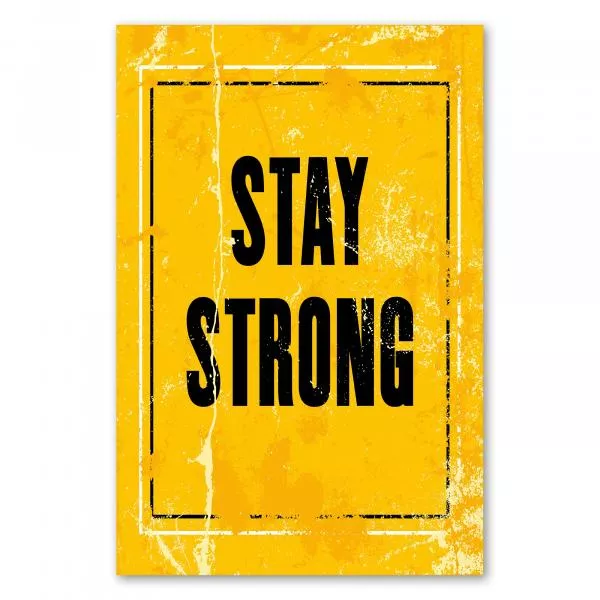 "Stay Strong" – ein kraftvolles Vintage-Poster mit kurzer und prägnanter Motivation für schwere Zeiten. "Stay Strong" – ein kraftvolles Vintage-Poster mit kurzer und prägnanter Motivation für schwere Zeiten.
